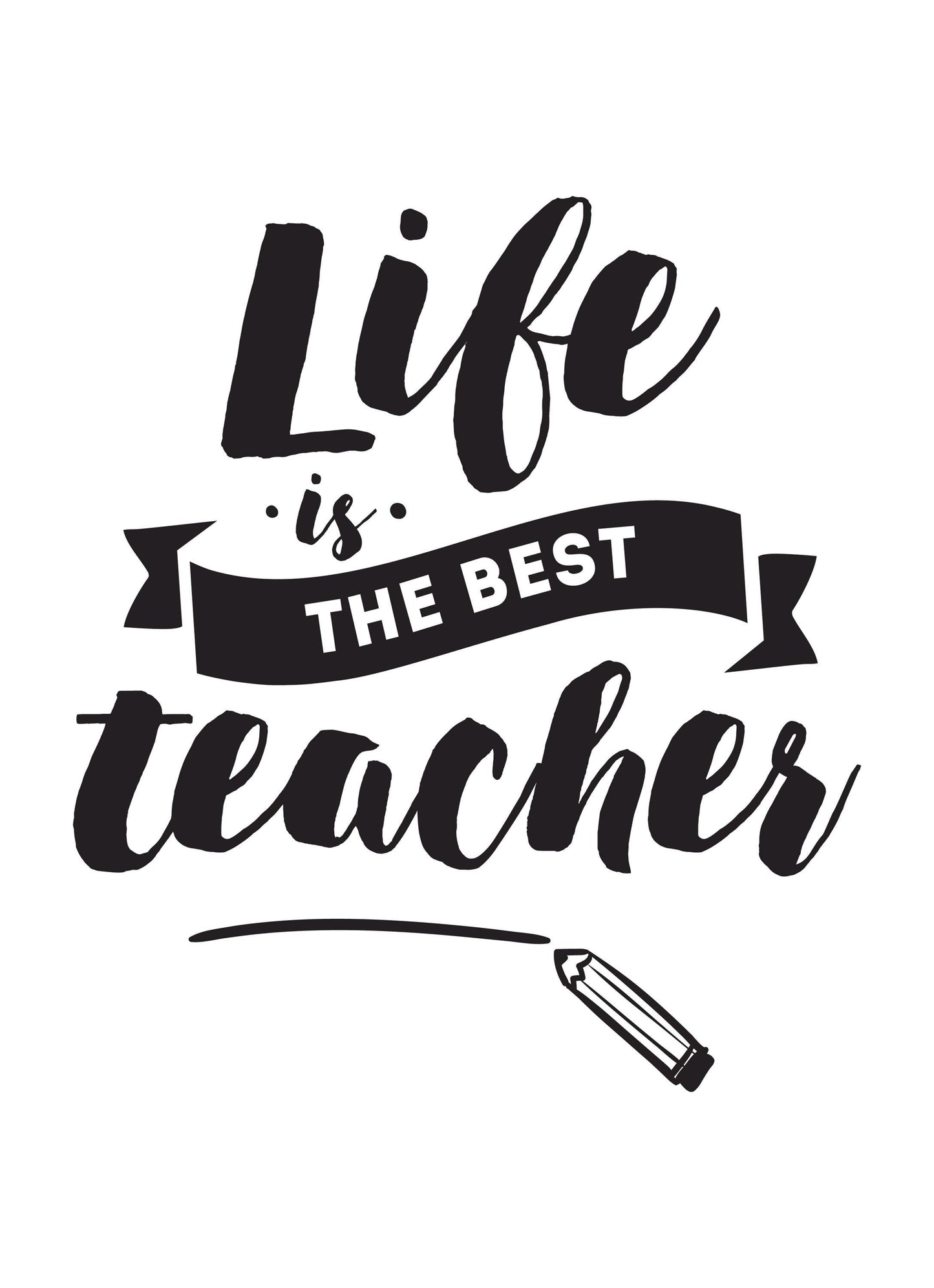 Life Is The Best Teacher Inspirational Positive Thoughts Quote Poster Print Wall