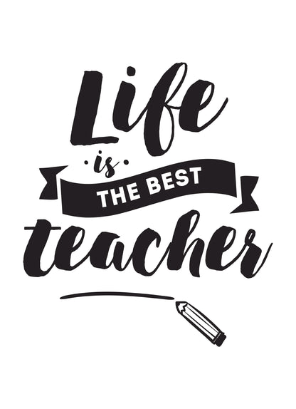 Life Is The Best Teacher Inspirational Positive Thoughts Quote Poster Print Wall
