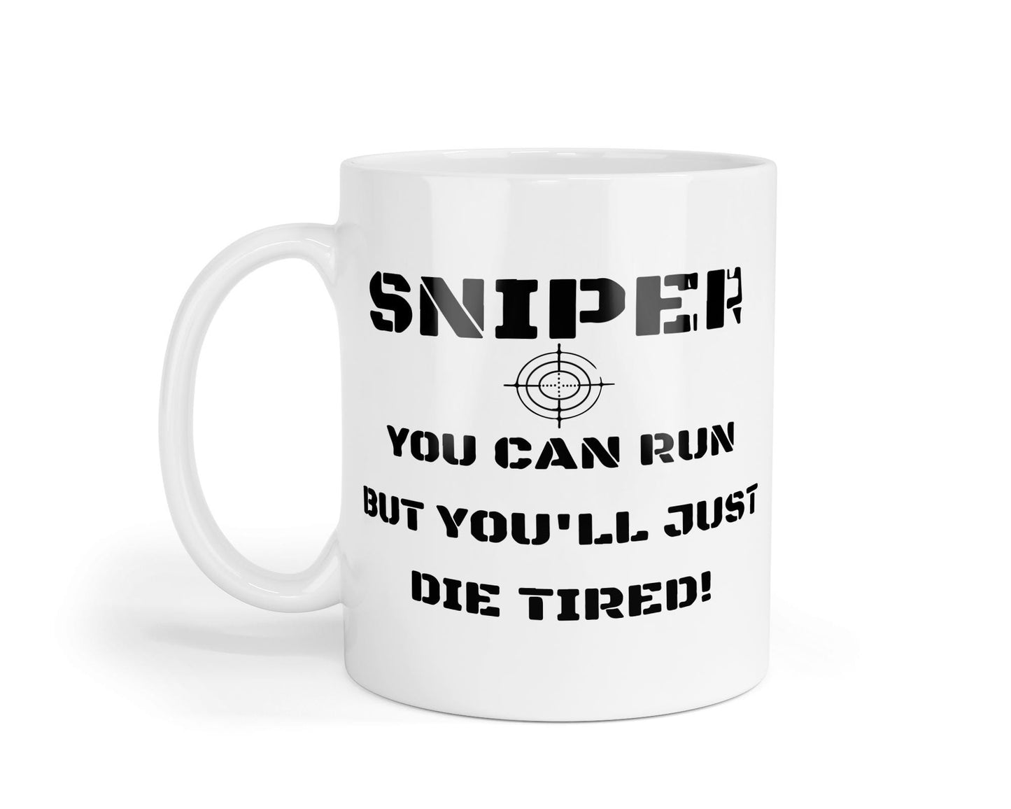 Sniper Mug You Can Run But You Will Just Die Tired - Funny Coffee Tea Cup Game Lovers Gamer Gaming Boy Gift - Friends Birthday Presents