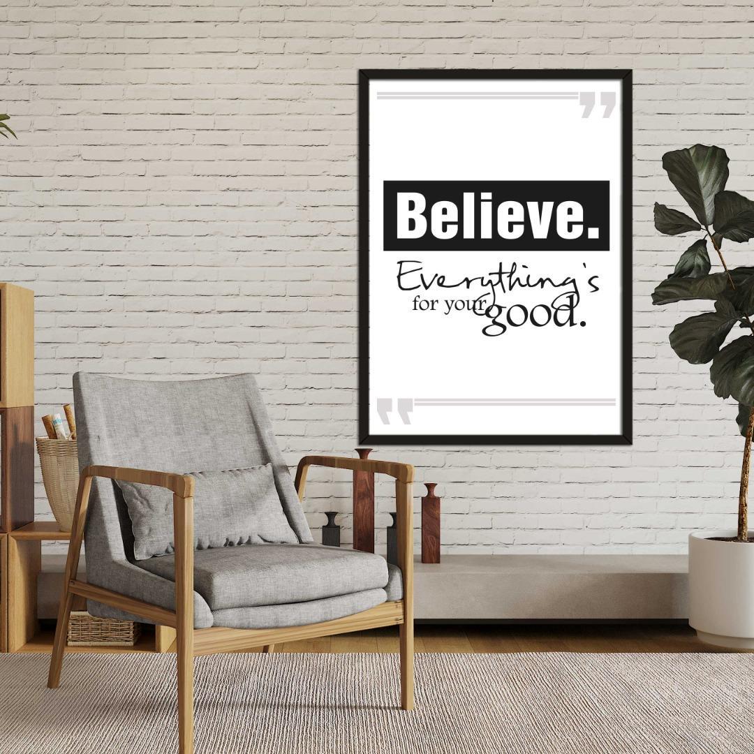 Believe Everything For Your Good Motivational Positive Quote Poster Print Wall