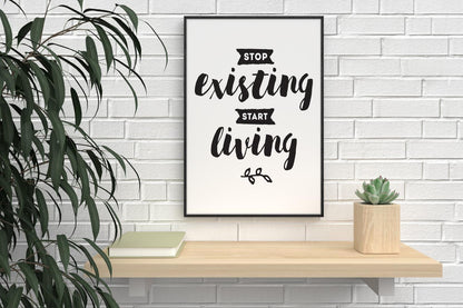 Stop Existing Start Living Motivational Positive Picture Poster Print Wall