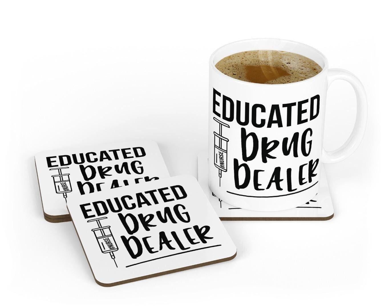 Educated Drug Dealers Mug & Coaster Set Funny Doctor Nurse Birthday Coffee Gift