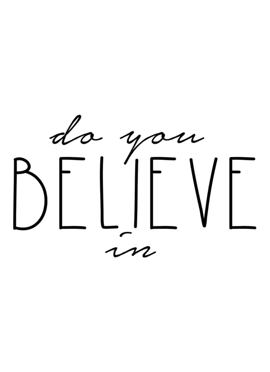 Do You Believe Motivational Inspirational Positive Thought Word Art Poster Print Wall