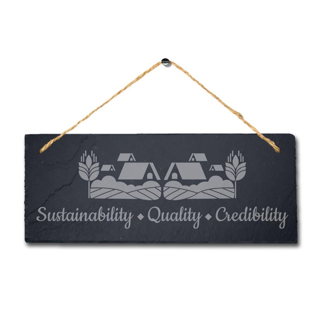 Sustainability Quality Credibility Engraved Hanging Slate Farmhouse Plaque Sign
