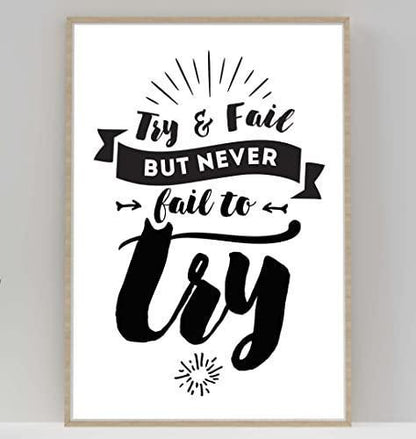 Try & Fail But Never Inspirational Positive Quote Fail Poster Print Wall
