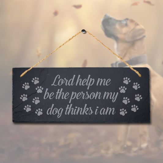 Lord Help Me Engraved Hanging Slate Kennels Pup Puppy Funny Gift Home Wall Sign