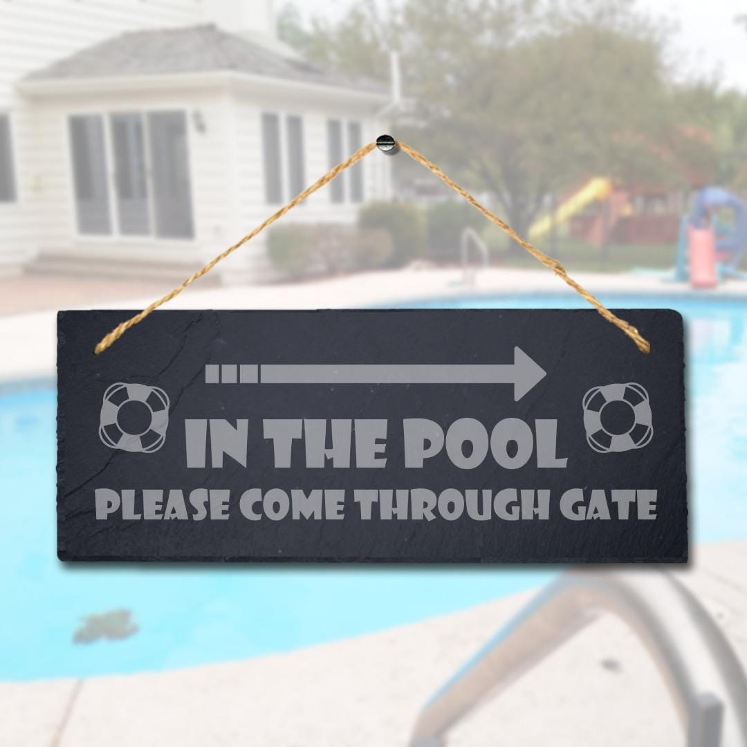In Pool Please Come Through Gate Laser Engraved Hanging Slate Pond Plaque Sign