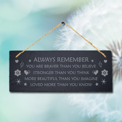 Always Remember You Are Braver Engraved Hanging Slate Friendship Day Plaque Sign