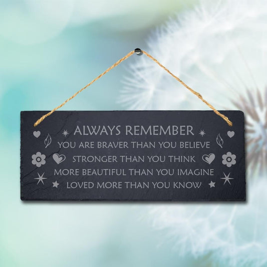Always Remember You Are Braver Engraved Hanging Slate Friendship Day Plaque Sign