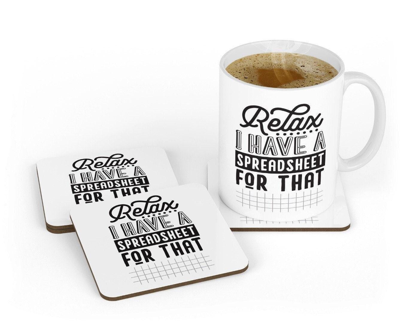 Funny Accountant Mug & Coaster Set: "I Have A Spreadsheet For That"