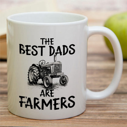 Funny Farmer Dad - The Best Dads Are Farmers - Coffee or Tea | Ceramic Coffee Mug | Father's Day Gift | Stylish Printed Design | Tea & Coffee Cup | 11oz