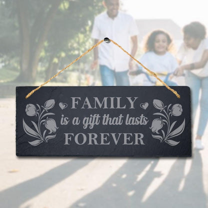 Family Is Gift That Lasts Forever Laser Engraved Hanging Slate Home Plaque Sign
