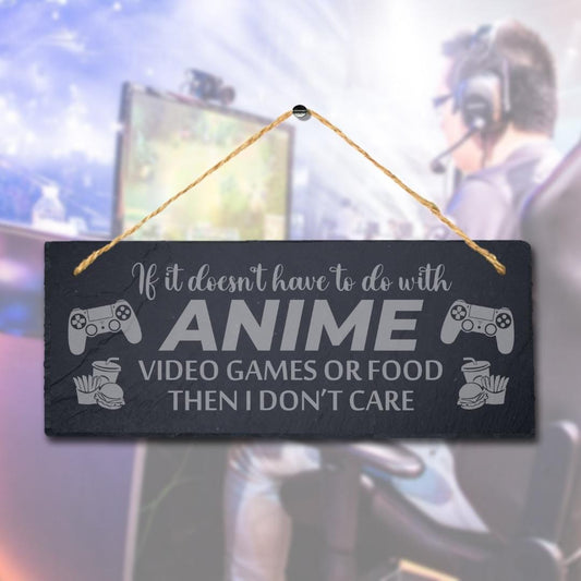 It Doesnt Have To Do With Anime Laser Engraved Hanging Slate Gamer Plaque Sign