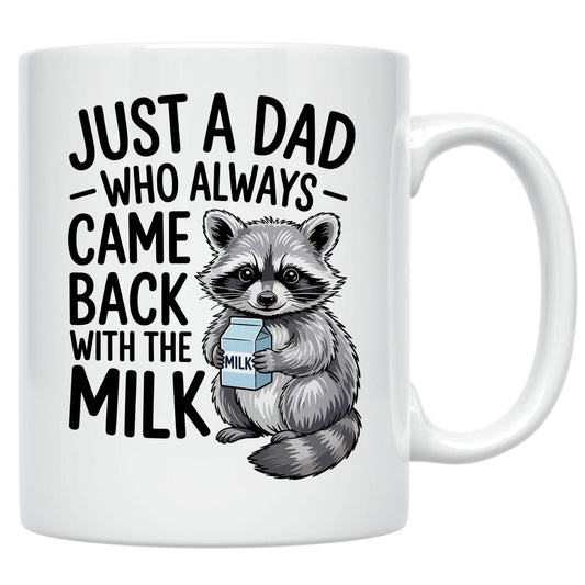 Just a Dad Who Always Came Back With the Milk Funny Raccoon | Ceramic Coffee Mug | Father's Day Gift | Stylish Printed Design | Tea & Coffee Cup | 11oz