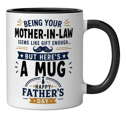 Being Your Mother in Law Seems Like Enough | Ceramic Coffee Mug | Father's Day Gift | Stylish Printed Design | Tea & Coffee Cup | 11oz | Black Two-Tone Design