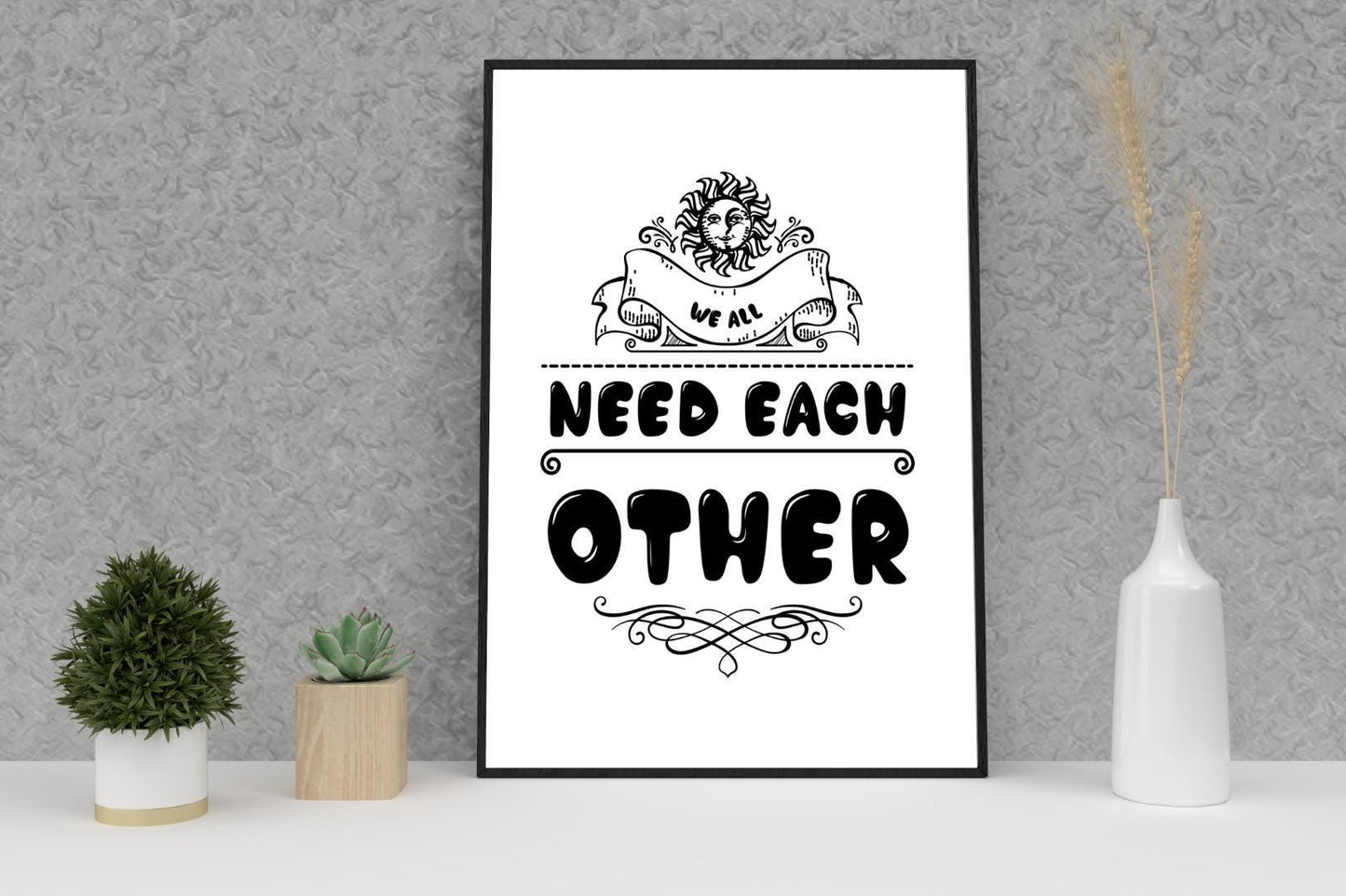 We Need Each Other Motivational Inspirational Love Postive Quote Poster Wall