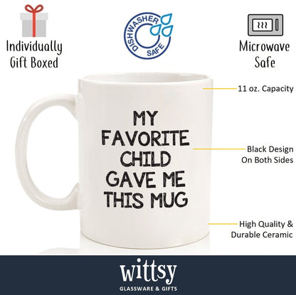 My Favorite Child Gave Me This Funny | Ceramic Coffee Mug | Father's Day Gift | Stylish Printed Design | Tea & Coffee Cup | 11oz