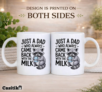 Just a Dad Who Always Came Back With the Milk Funny Raccoon | Ceramic Coffee Mug | Father's Day Gift | Stylish Printed Design | Tea & Coffee Cup | 11oz