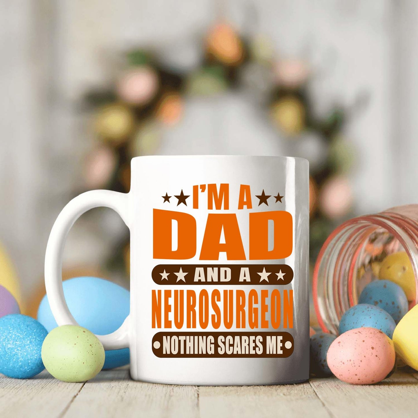 I'm A Dad and A Neurosurgeon Nothing Scares Me | Ceramic Coffee Mug | Father's Day Gift | Stylish Printed Design | Tea & Coffee Cup | 11oz