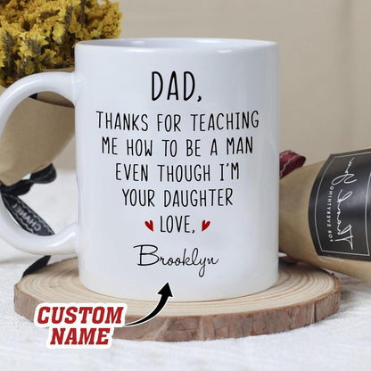 Personalized Dad Thanks For Teaching Me How To Be A Man Even Though I'm Your Daughter | Ceramic Coffee Mug | Father's Day Gift | Stylish Printed Design | Tea & Coffee Cup | 11oz | Black Two-Tone Design