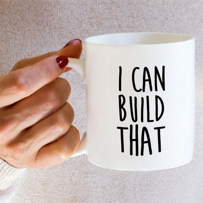 Funny Builder I Can Build That Construction Worker Contractor | Ceramic Coffee Mug | Father's Day Gift | Stylish Printed Design | Tea & Coffee Cup | 11oz
