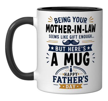 Being Your Mother in Law Seems Like Enough | Ceramic Coffee Mug | Father's Day Gift | Stylish Printed Design | Tea & Coffee Cup | 11oz | Black Two-Tone Design