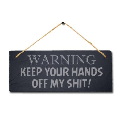 Warning Keep Your Hand Off My Laser Engraved Hanging Slate Caution Plaque Sign