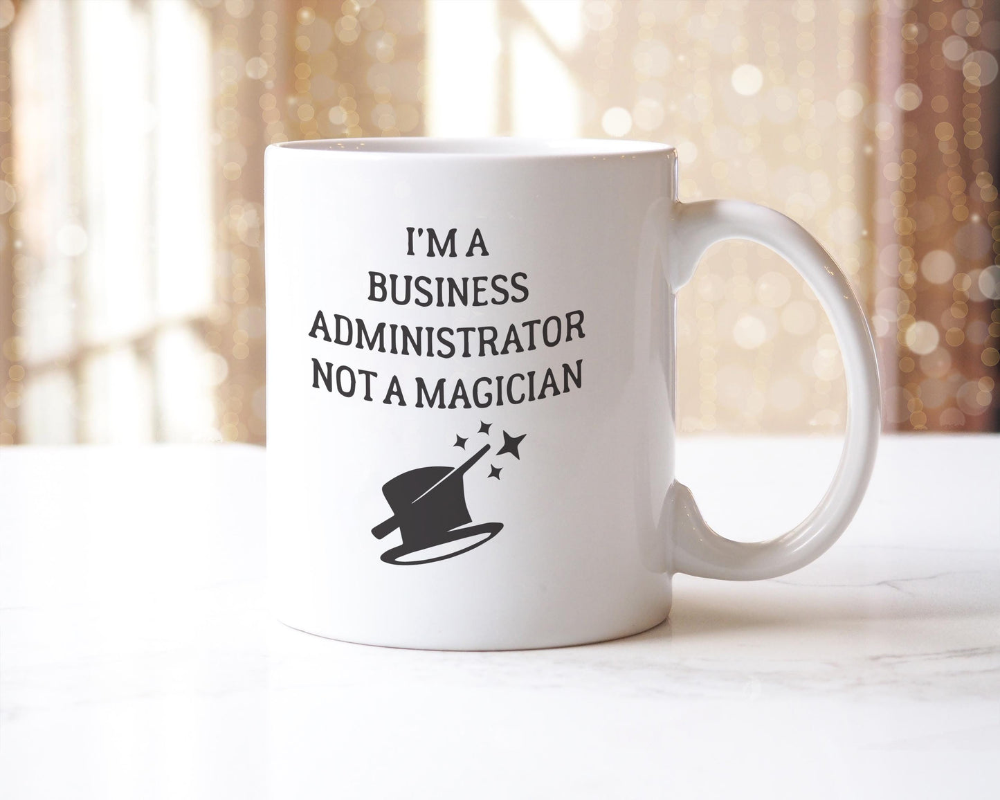 Funny Business Administrator Mug: Novelty Coffee Cup, Sarcastic Office Gift