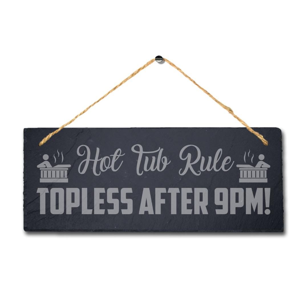 Hot Tub Rules Topless After Laser Engraved Hanging Slate Bath Home Plaque Sign