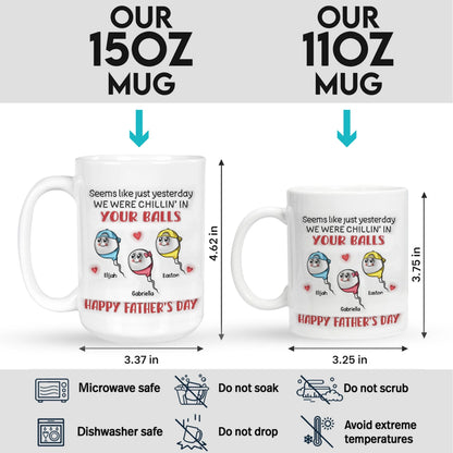 Seem Like Just Yesterday We Were Chilling In Your Balls | Ceramic Coffee Mug | Father's Day Gift | Stylish Printed Design | Tea & Coffee Cup | 11oz | Black Two-Tone Design