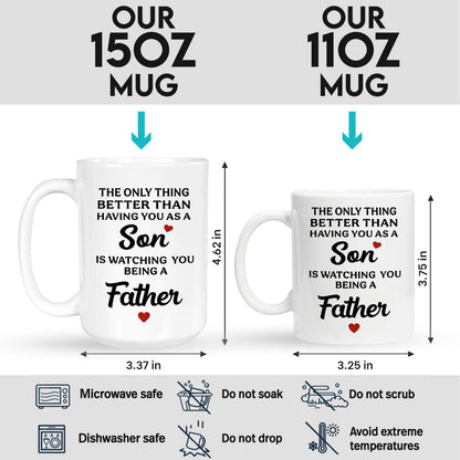 The Only Thing Better Than Having You As A Son is Watching You Being A Father | Ceramic Coffee Mug | Father's Day Gift | Stylish Printed Design | Tea & Coffee Cup | 11oz | Black Two-Tone Design
