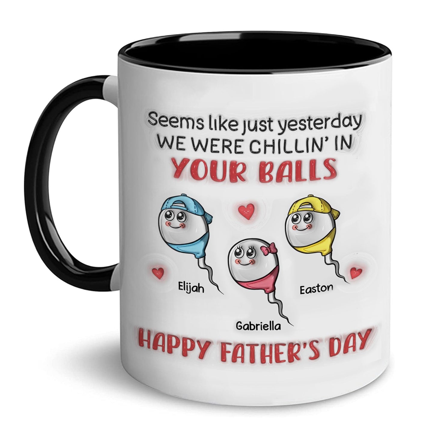 Seem Like Just Yesterday We Were Chilling In Your Balls | Ceramic Coffee Mug | Father's Day Gift | Stylish Printed Design | Tea & Coffee Cup | 11oz | Black Two-Tone Design