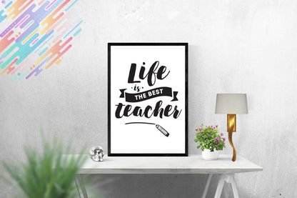 Life Is The Best Teacher Inspirational Positive Thoughts Quote Poster Print Wall