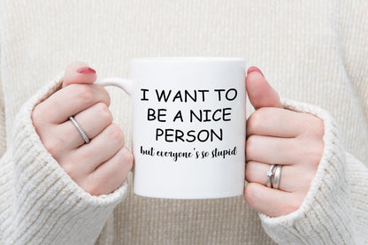 I Want To Be Nice Person Mug & Coaster Set Funny Birthday Christmas Coffee Gift