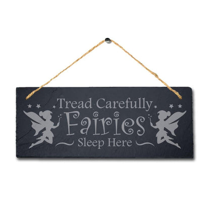 Tread Carefully Fairies Sleep Here Engraved Hanging Slate Garden Plaque Sign