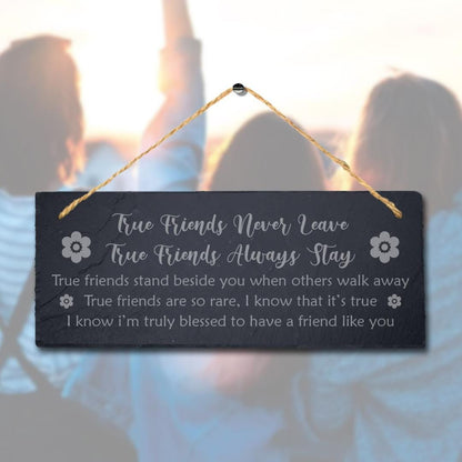 Laser Engraved Slate True Friends Hanging Plaque