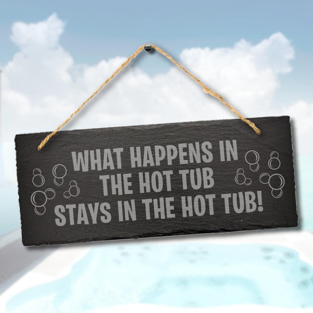 What Happens In The Hot Tub Funny Engraved Hanging Slate Plaque Spa Gift Sign