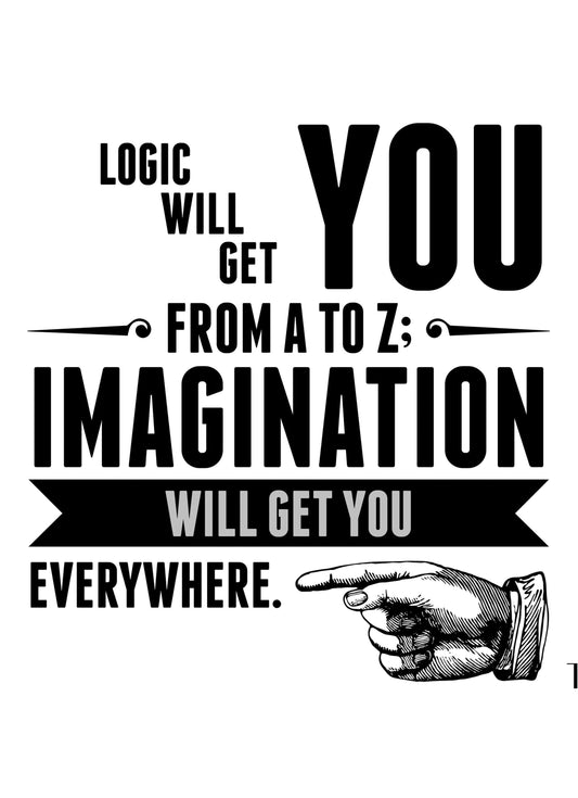 Logic You Will Get From Imagination Inspirational Positive Quote Poster Print