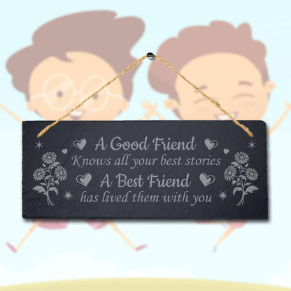 Good Friend Stories Laser Engraved Hanging Slate Best Friends Gift Plaque Sign