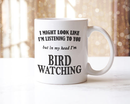 Bird Watching Mug: Funny Bird Lover Gift, Dishwasher Safe