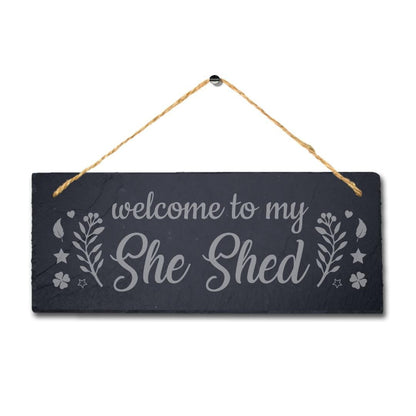 Welcome To My She Shed Laser Engraved Hanging Slate Garden Home Plaque Sign