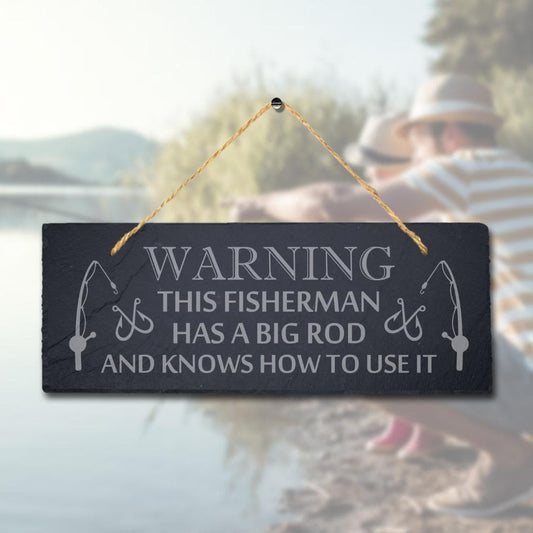 Warning This Fisherman Has Big Rod Engraved Hanging Slate Sea Lake Plaque Sign