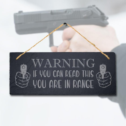 Warning If You Can Read You In Range Engraved Hanging Slate Caution Plaque Sign