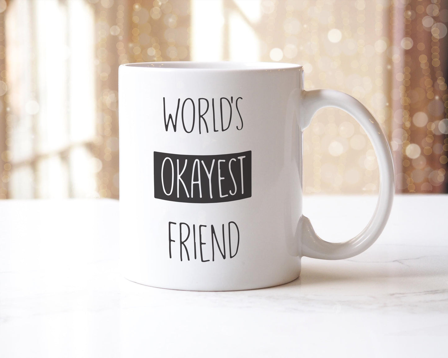 Worlds Okayest Friend Mug: Funny Novelty Gift - UK Made