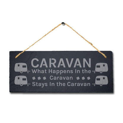 What Happens In Caravan Stays In Laser Engraved Hanging Slate Garden Plaque Sign
