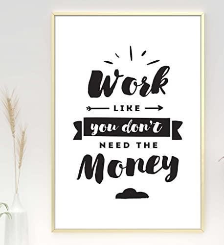 Work Like You Dont Need Money Inspirational Quote Poster Print Wall