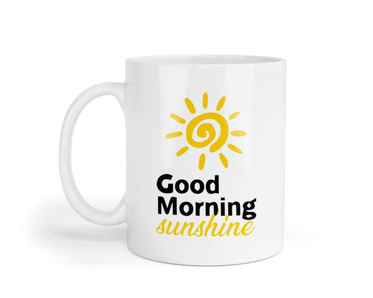 Good Morning Sunshine Mug: Funny Coffee Cup - UK Made