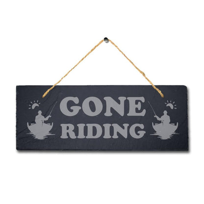 Gone Riding Laser Engraved Hanging Slate Fisher Man Fishing Lake Sea Plaque Sign