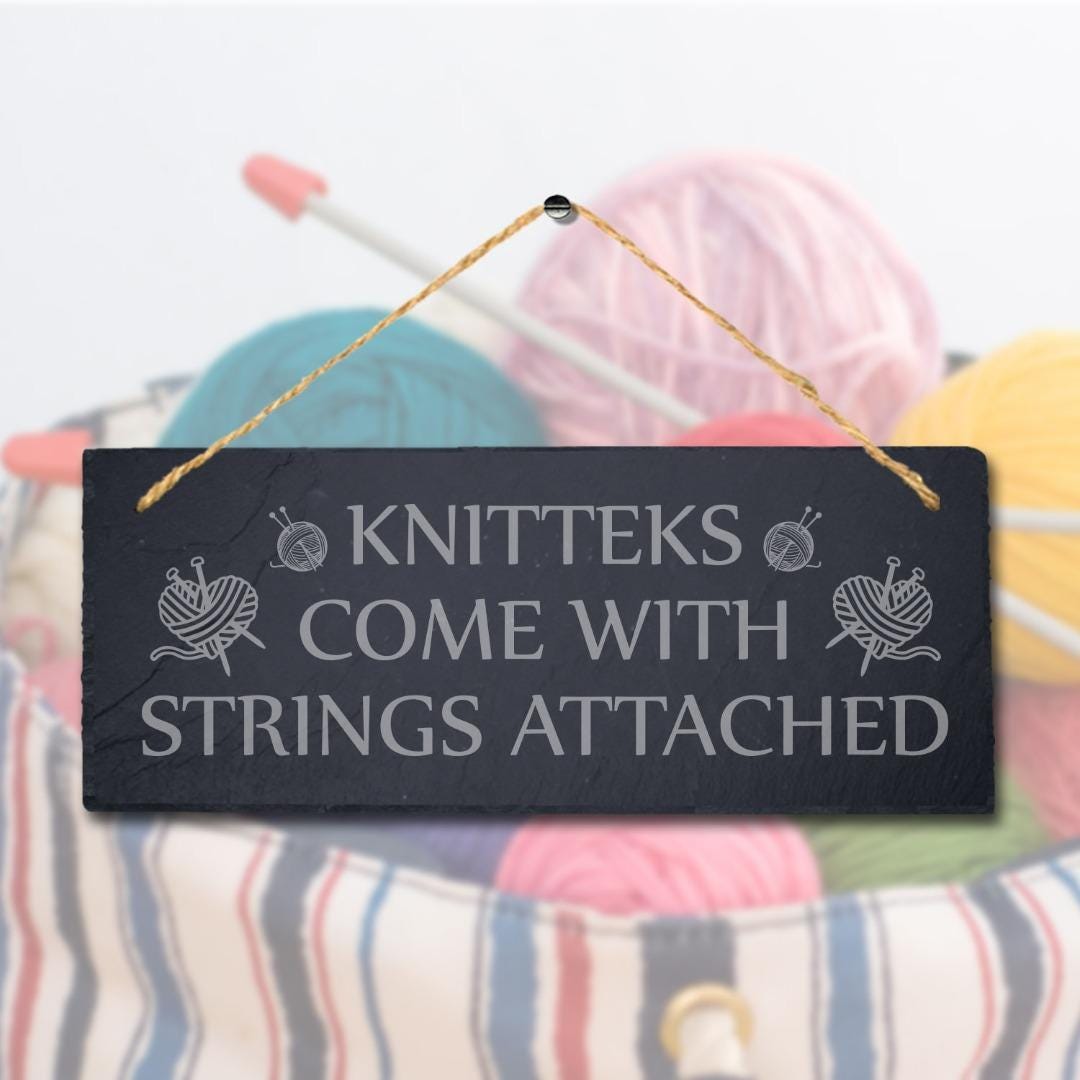 Knitteks Come With Strings Engraved Hanging Slate Stitching Tailor Plaque Sign