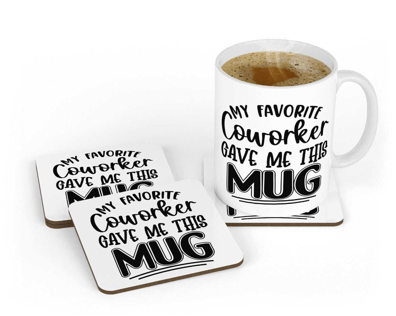 My Favorite Coworker Novelty Coffee Mug & Coaster Home Funny Office Workspace Tea Cup Gift